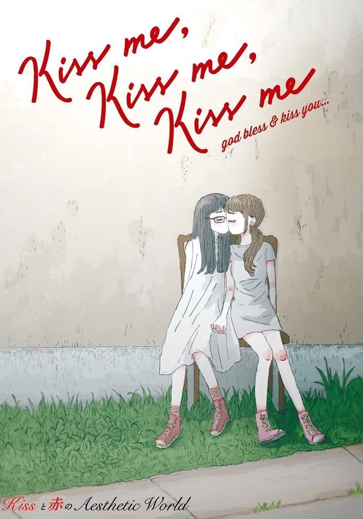 Kiss Me Kiss Me Kiss Me