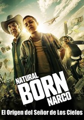 Natural Born Narco