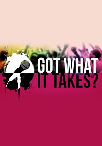Got What It Takes?