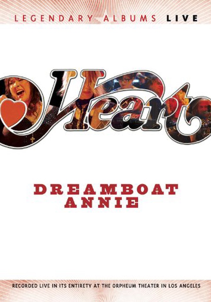 Heart - Dreamboat Annie Live