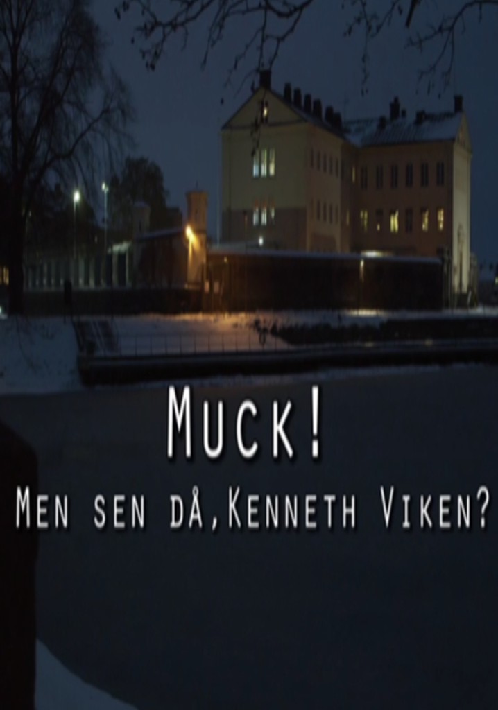 Muck! Men sen då, Kenneth Viken?