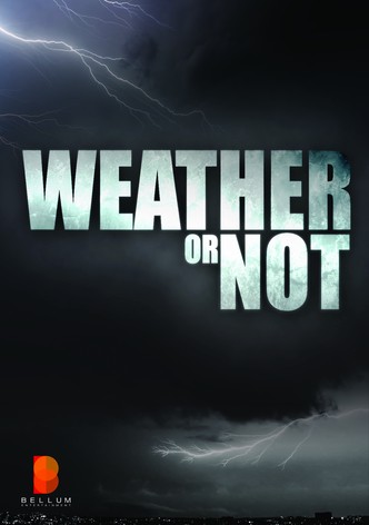 Weather or Not