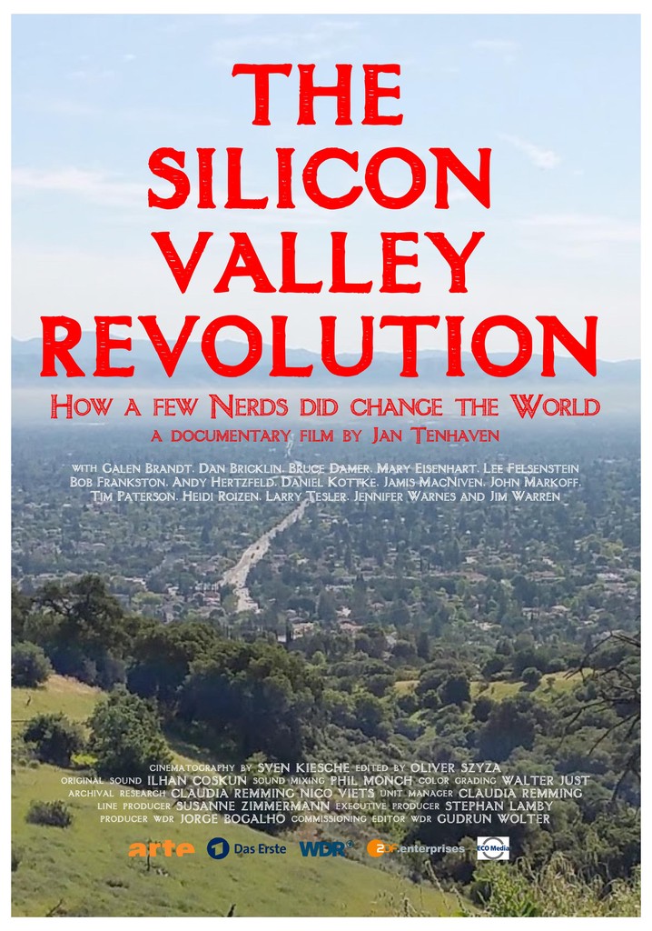 The Silicon Valley Revolution: How a Few Nerds Changed the World