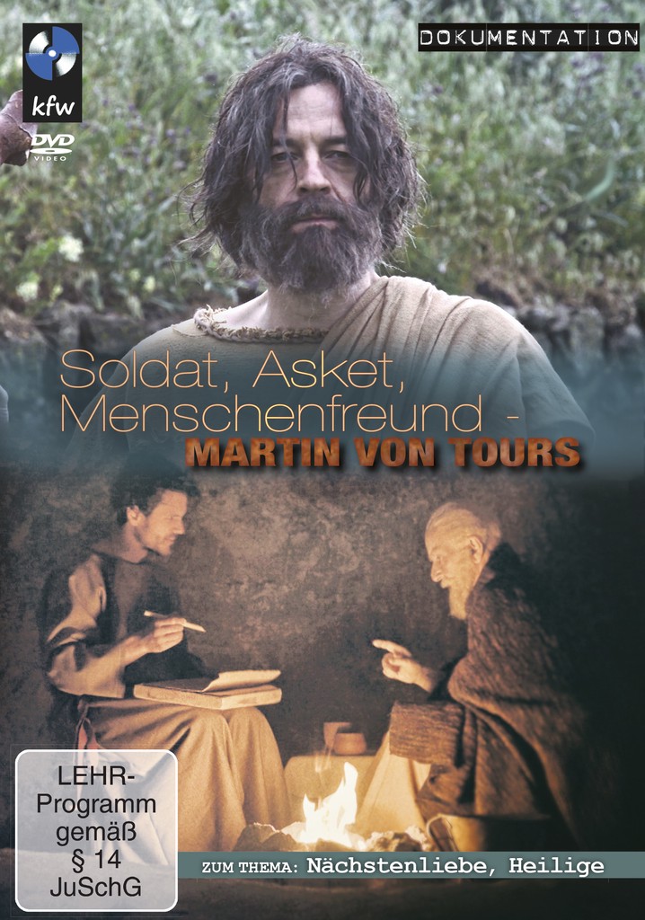 Sankt Martin - Soldat, Asket, Menschenfreund