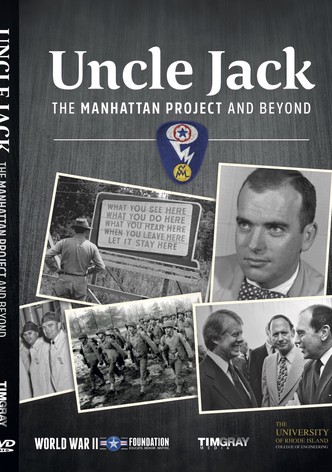 Uncle Jack: Manhattan Project and Beyond