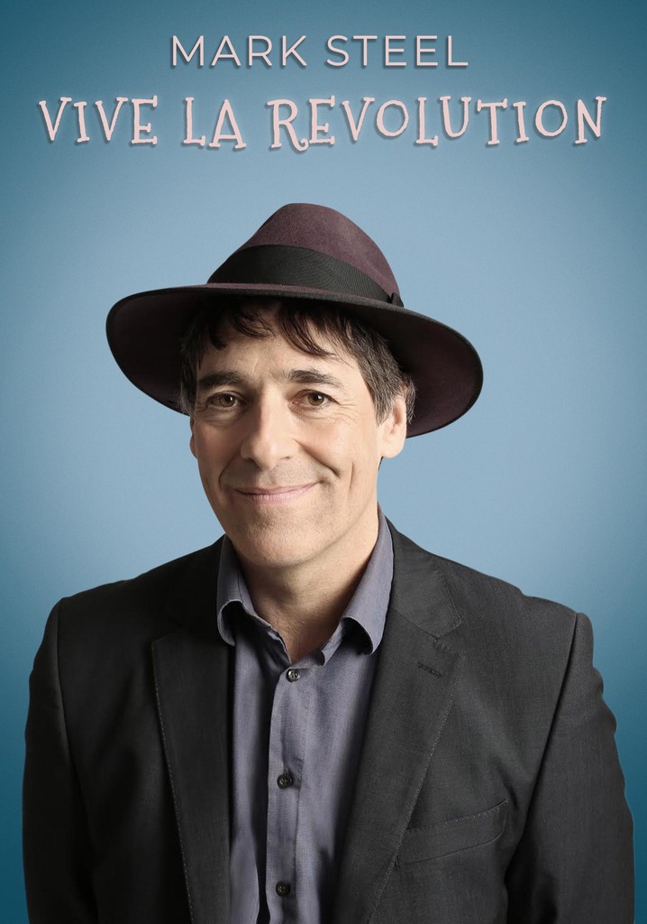 Mark Steel: Vive La Revolution