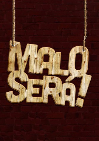 Malo será!