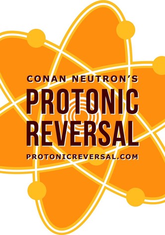 Conan Neutron's Protonic Reversal