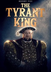 Henry VIII: The Tyrant King
