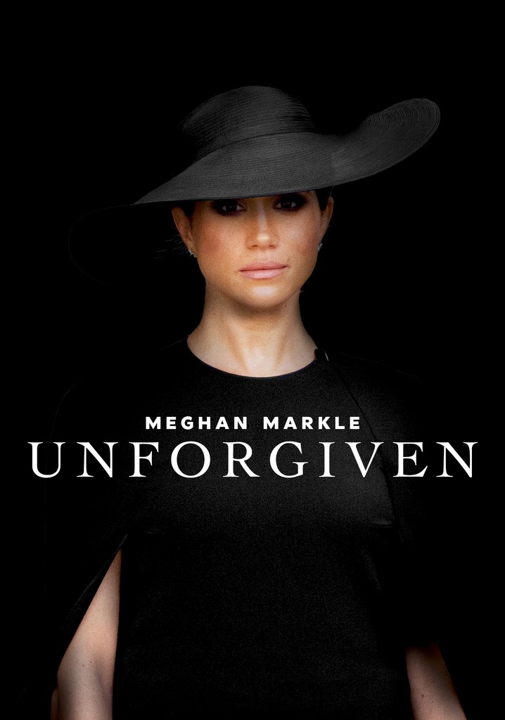 Meghan Markle: Unforgiven