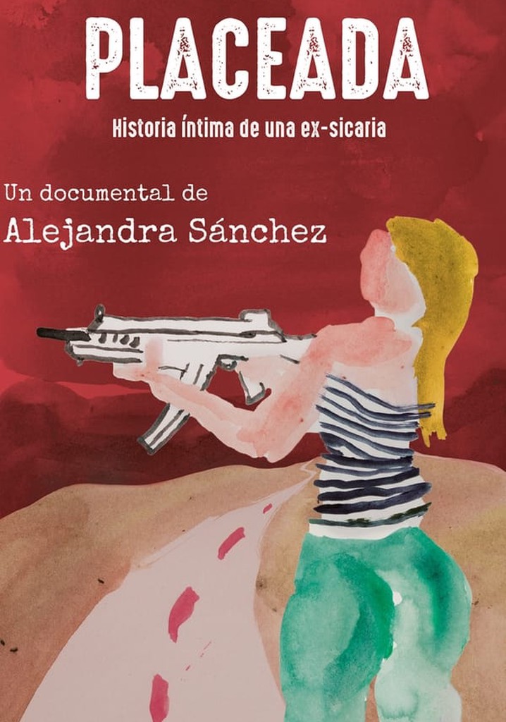 Placeada. Historia íntima de una ex-sicaria