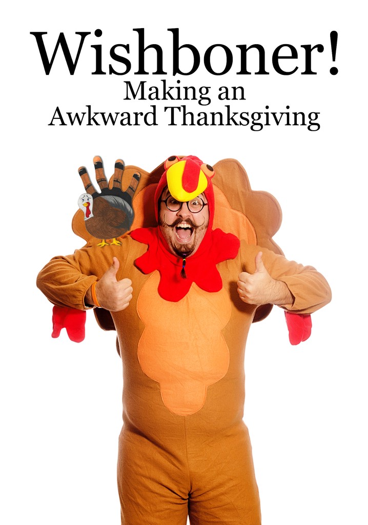 WISHBONER: Making an Awkward Thanksgiving