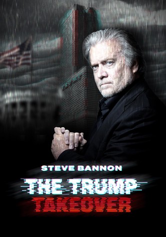 Steve Bannon: The Trump Takeover