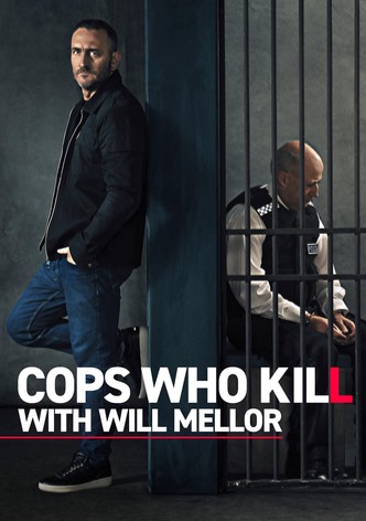 Cops Who Kill With Will Mellor