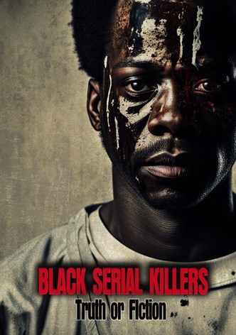 Black Serial Killers: Truth or Fiction