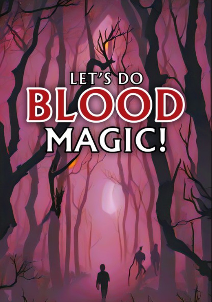 Let's Do Blood Magic!