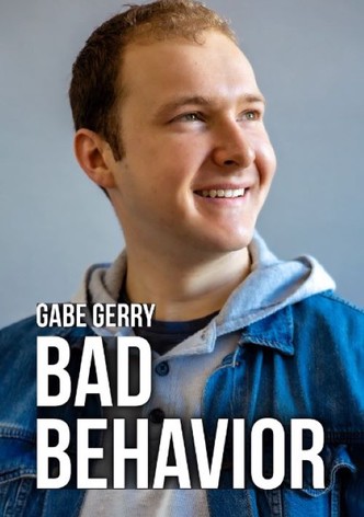 Gabe Gerry: Bad Behavior