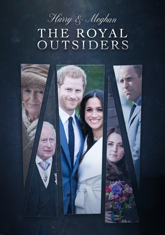 The Royal Outsiders: Harry & Meghan