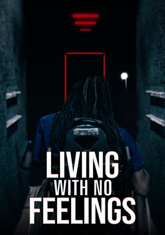 Living with No Feelings