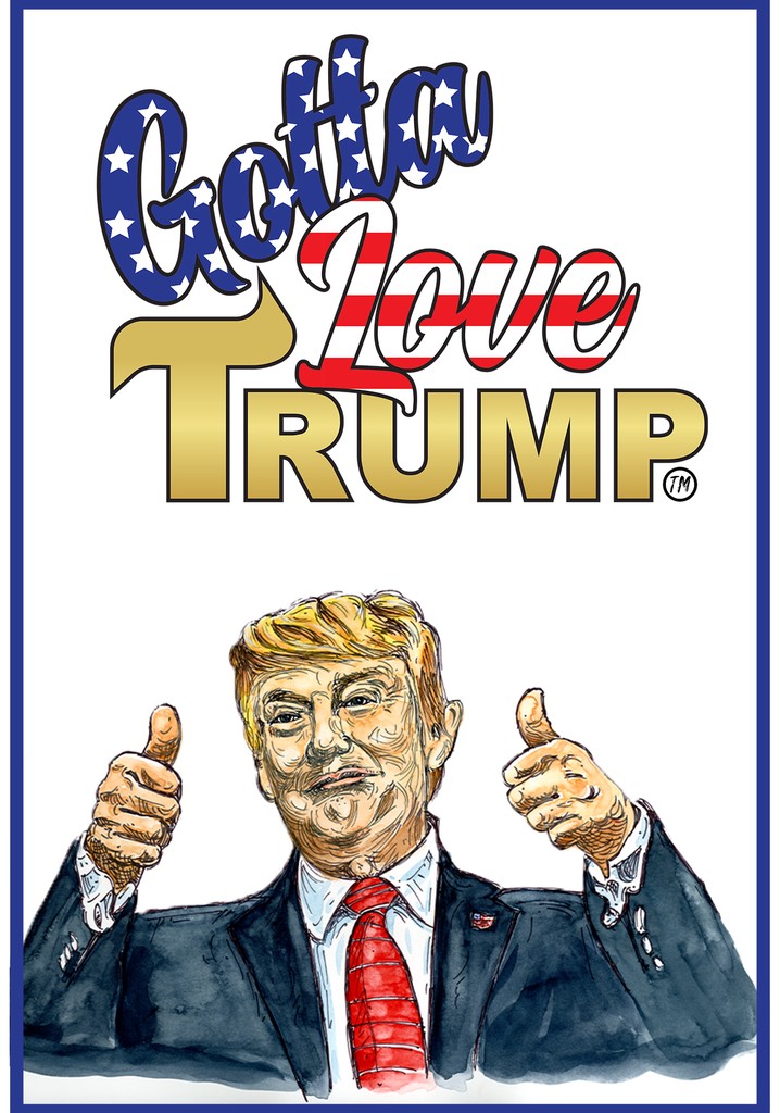 Gotta Love Trump