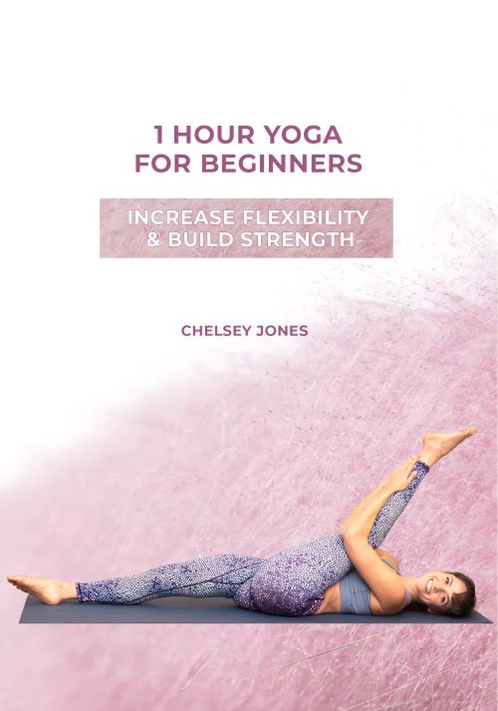 One Hour Beginners Yoga for Flexibility & Strength  with Chelsey Jones