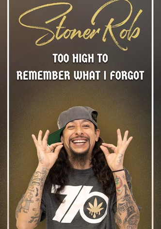 Stoner Rob: Too High to Remember What I Forgot