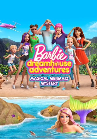 Barbie Dreamhouse Adventures: Magical Mermaid Mystery