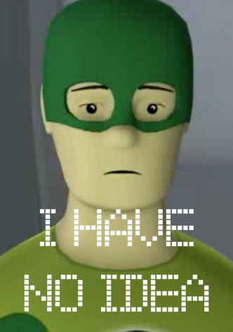 I Have No Idea