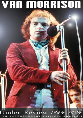 Van Morrison: Under Review: 1964-1974