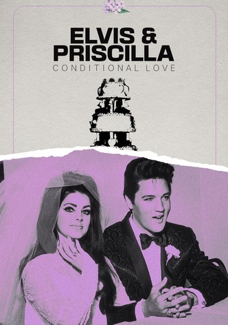 Elvis & Priscilla: Conditional Love