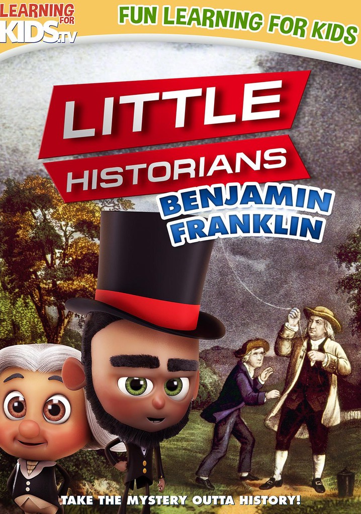 Little Historians: Benjamin Franklin
