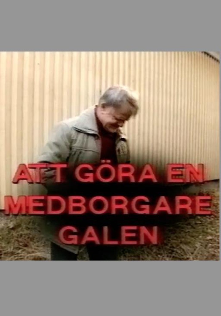 Att göra en medborgare galen