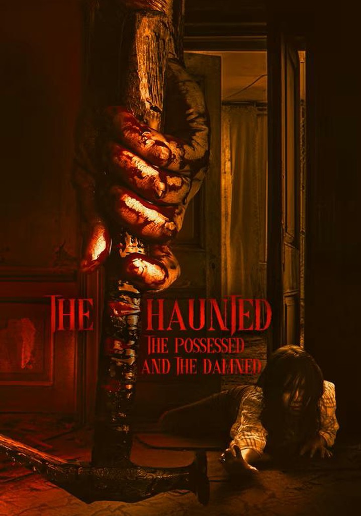 The Haunted, the Possessed and the Damned