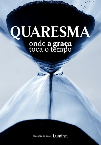 Quaresma: Onde a Graça toca o Tempo