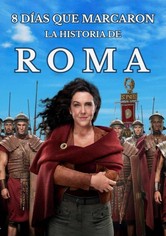 8 días que marcaron la historia de Roma