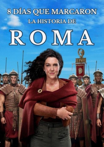 8 días que marcaron la historia de Roma