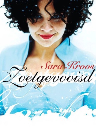 Sara Kroos: Zoetgevooisd