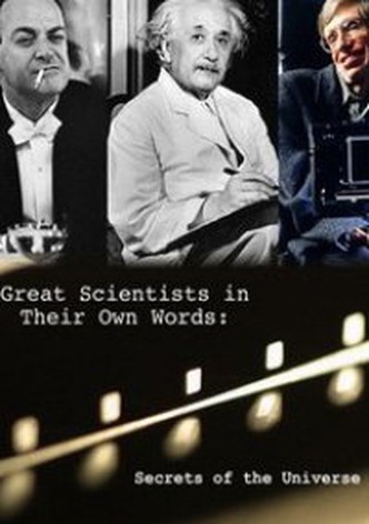 Secrets of the Universe: Great Scientists in Their Own Words