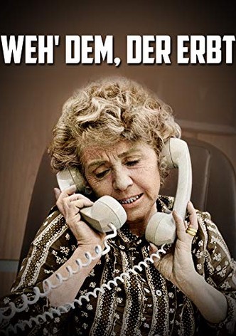Weh' dem, der erbt