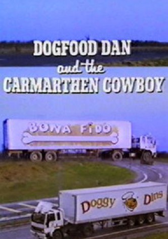 Dogfood Dan And The Carmarthen Cowboy
