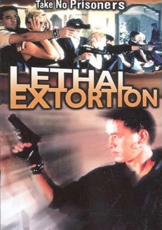 Lethal Extortion