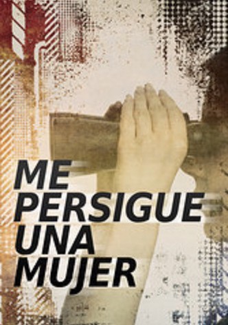 Me persigue una mujer