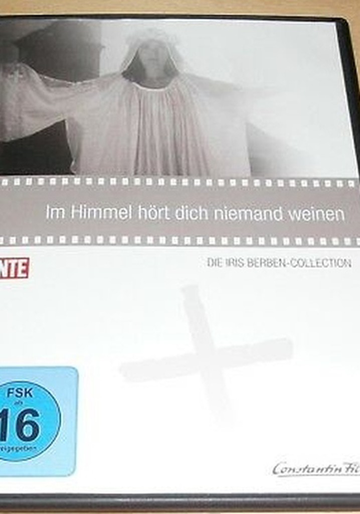 Im Himmel hört dich niemand weinen