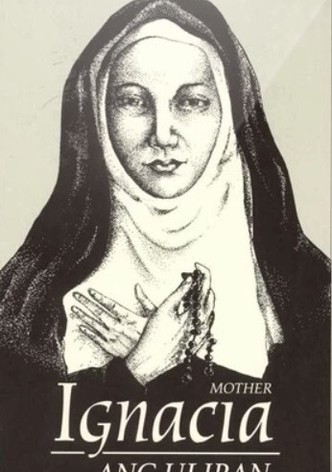 Mother Ignacia - Ang uliran