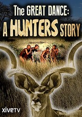 The Great Dance: A Hunter's Story