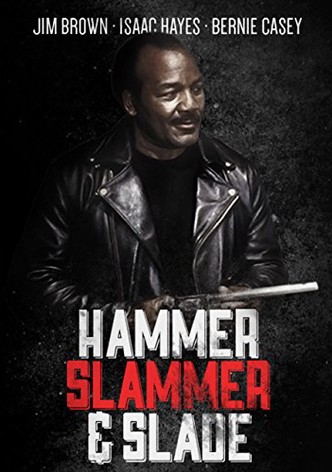 Hammer, Slammer, & Slade