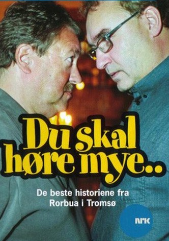 Du skal høre mye...