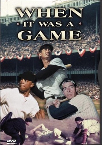 When It Was a Game