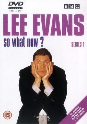 Lee Evans: So What Now?