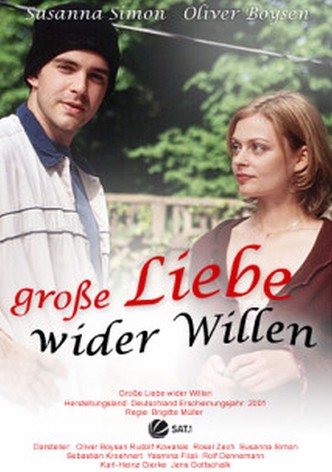 Große Liebe wider Willen